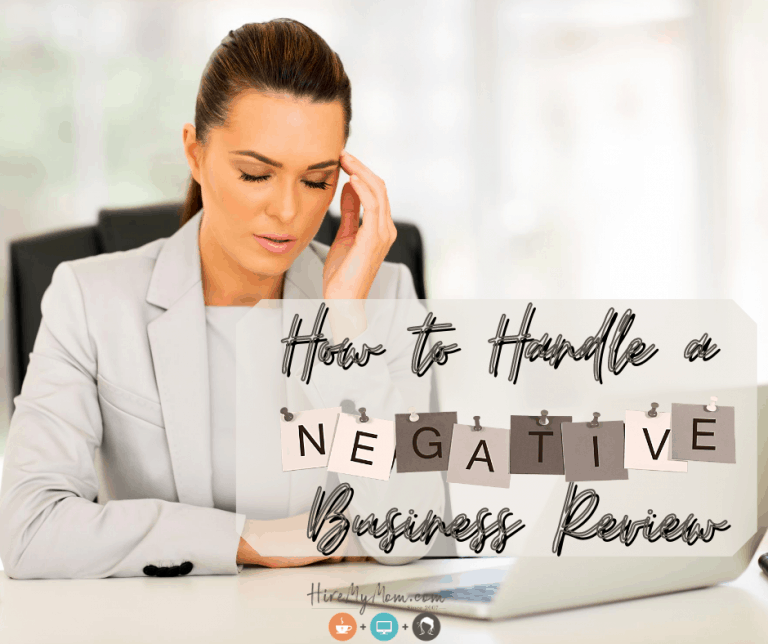 How to Handle a Negative Business Review – Hire My Mom